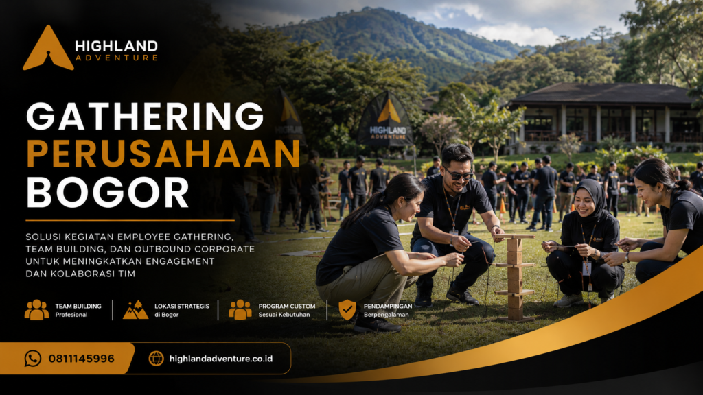 Gathering perusahaan di Bogor bersama Highland Adventure dengan aktivitas team building, employee engagement, dan outbound corporate.